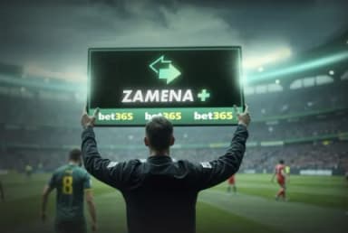 bet365 Zamena+ | Vaša opklada traje i nakon izmene igrača
